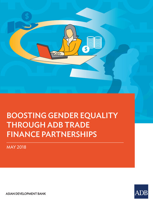 Title details for Boosting Gender Equality Through ADB Trade Finance Partnerships by Asian Development Bank - Available